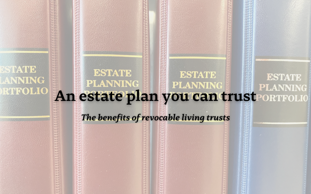 An estate plan you can trust