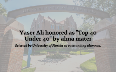 Yaser Ali honored as “Top 40 Under 40” by alma mater