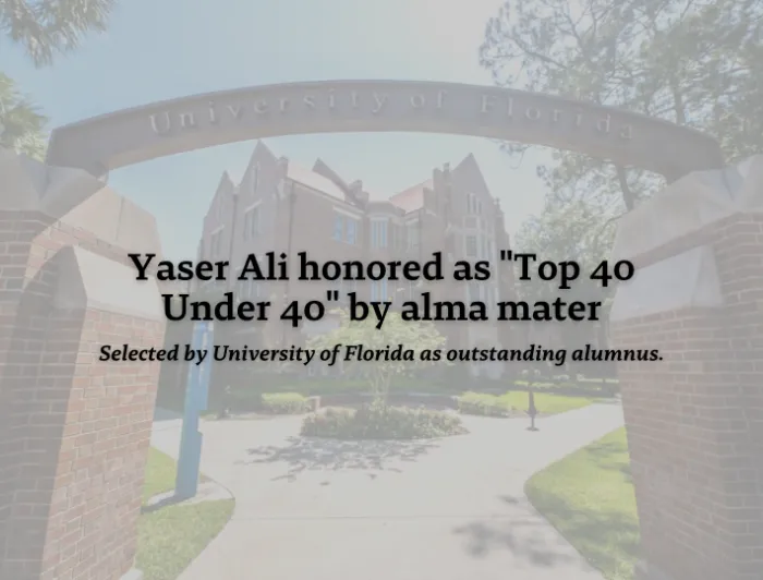 Yaser Ali honored as “Top 40 Under 40” by alma mater