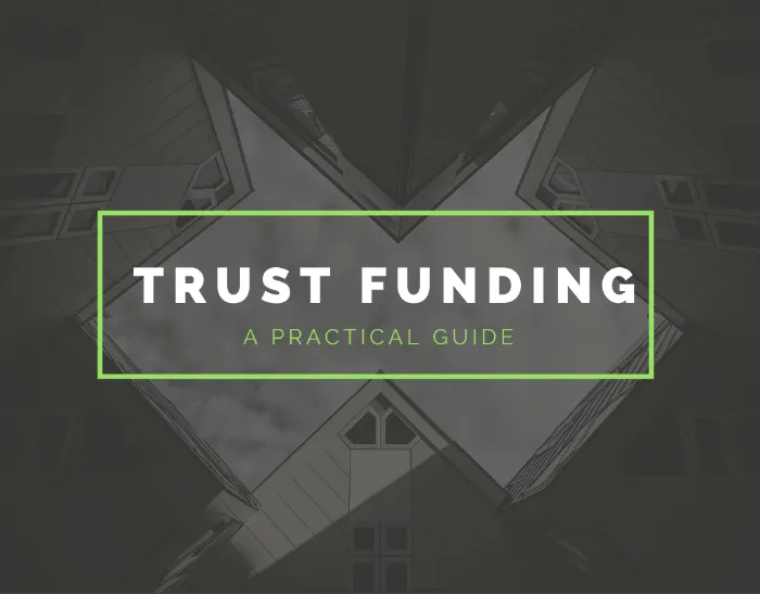 Trust Funding Guide