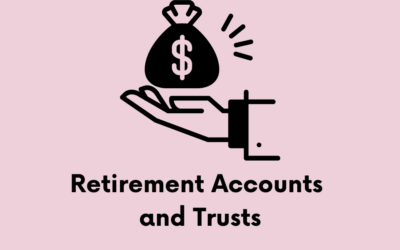Retirement Accounts and Trusts