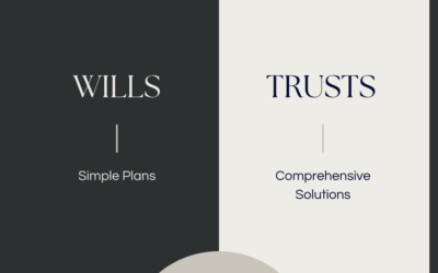 Wills v. Trusts – Top 3 Differences